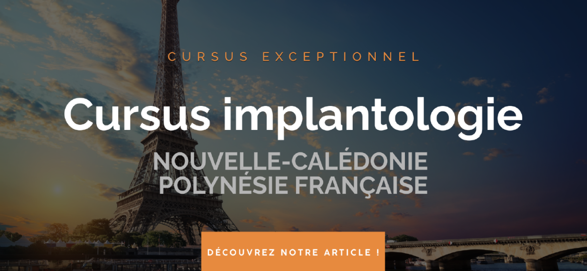 Cursus exceptionnel en implantologie – Nouvelle-Calédonie et Polynésie Française.